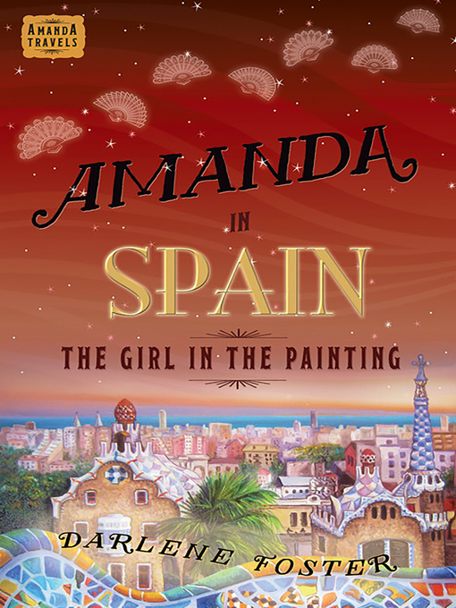 Title details for Amanda in Spain: The Girl in the Painting by Darlene Foster - Available